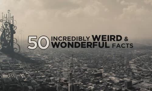 50 truths are extremely strange and amazing