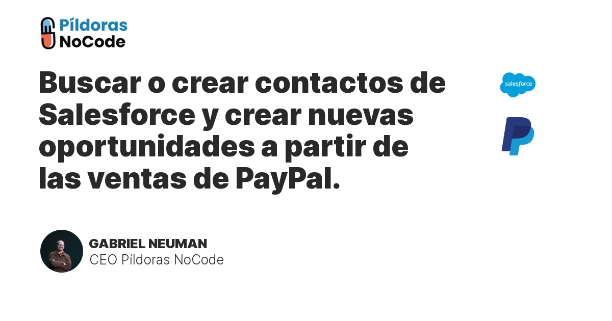 Automatiza contactos y oportunidades en Salesforce desde ventas de PayPal con NoCode