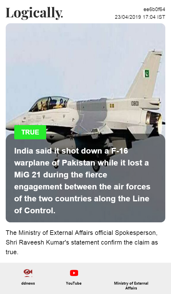 India said it shot down a F-16 warplane of Pakistan while it lost a MiG 21 during the fierce engagement between the air forces of the two countries along the Line of Control.