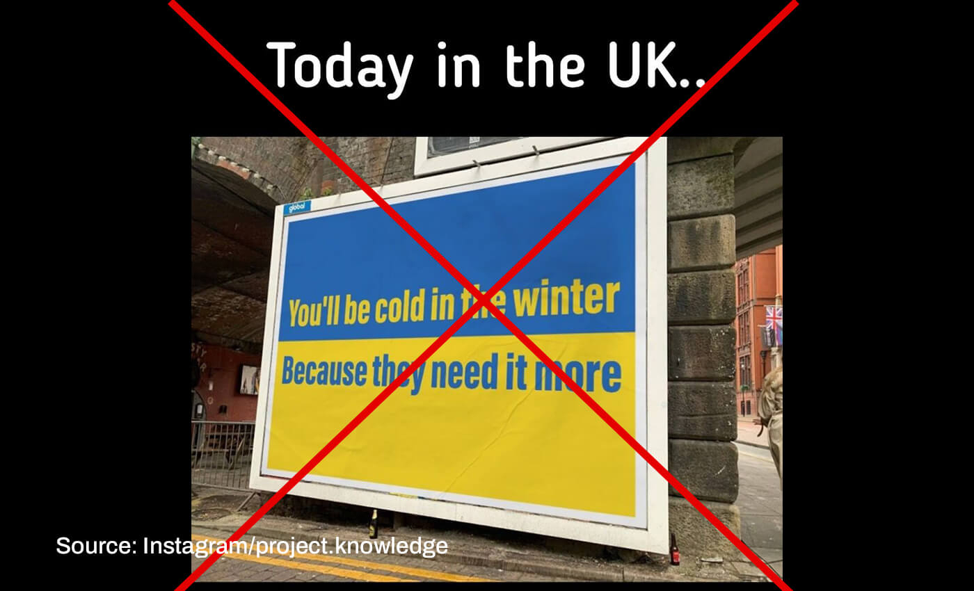 A U.K. billboard in the Ukrainian flag colors suggests people will be cold in winter because the government chose to help Ukraine.