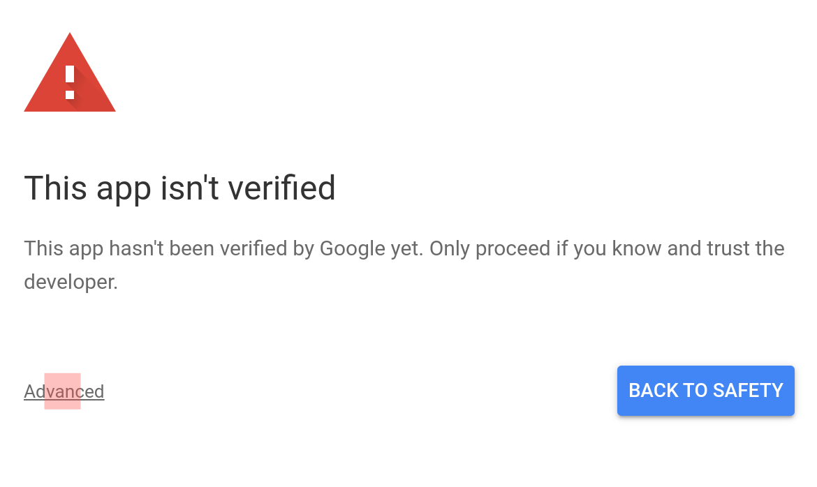A dialog warning you that your app hasn't been verified by Google.