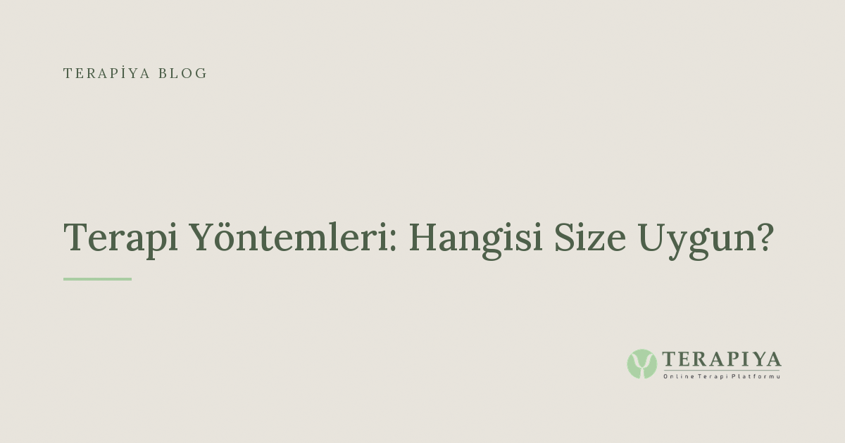 Terapi Yöntemleri: Hangisi Size Uygun?